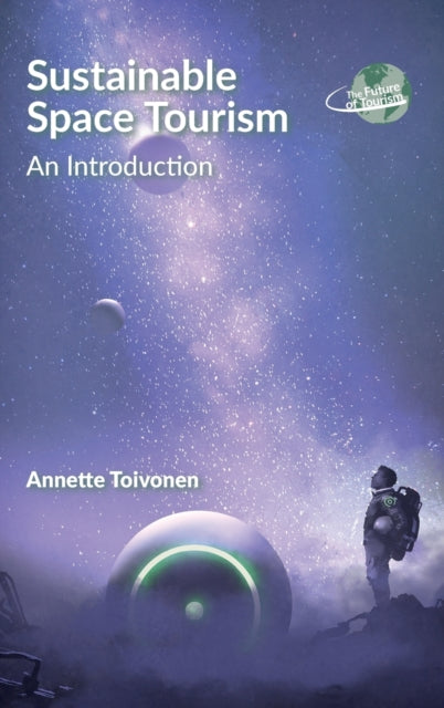 Book cover of: Sustainable Space Tourism. By: TOIVONEN