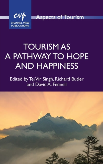 Book cover of: Tourism as a Pathway to Hope and Happiness. By: Tej Vir Singh