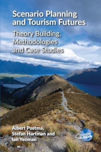 Book cover of: Scenario Planning and Tourism Futures. By: Albert Postma