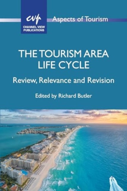 Book cover of: Tourism Area Life Cycle. By: Richard Butler
