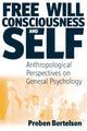 Book cover of: Free Will, Consciousness and Self. By: Preben Bertelsen
