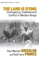 Book cover of: Land Is Dying. By: Wenzel Geissler, Paul Wenzel Geissler
