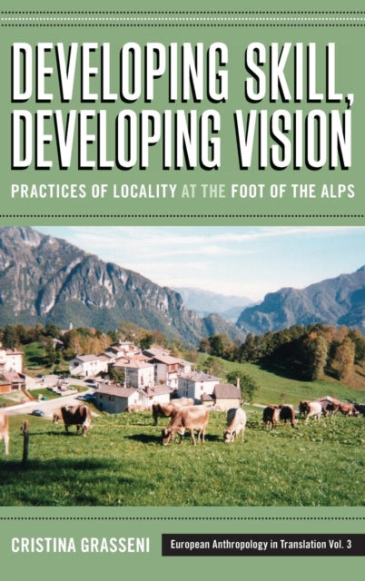 Book cover of: Developing Skill, Developing Vision. By: Cristina Grasseni