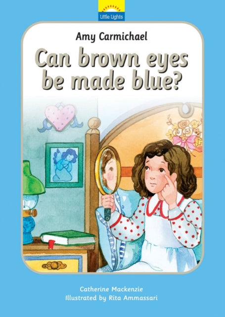 Book cover of: Amy Carmichael: Can brown eyes be made blue?. By: Catherine MacKenzie