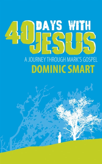 Book cover of: 40 Days With Jesus. By: Smart, Dominic