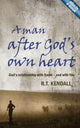 Book cover of: Man After God's Own Heart. By: R. T. Kendall