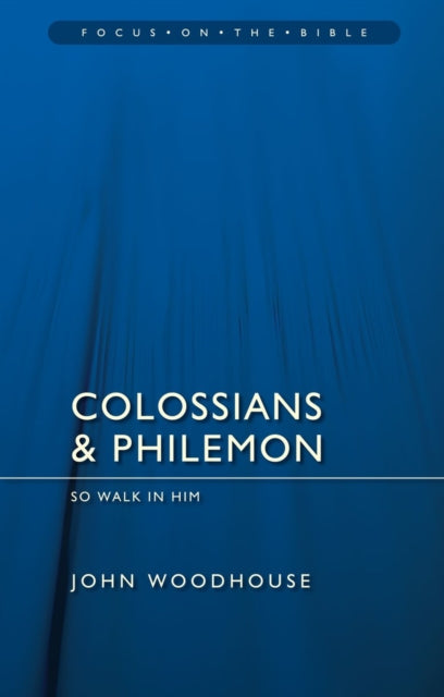 Book cover of: Colossians & Philemon: So Walk In Him