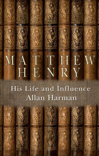 Book cover of: Matthew Henry. By: Allan Harman