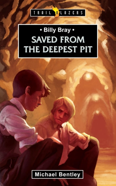 Book cover of: Billy Bray: Saved From the Deepest Pit