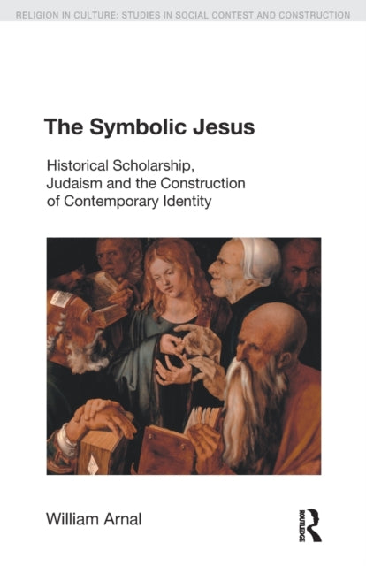 Book cover of: Symbolic Jesus. By: William E. Arnal