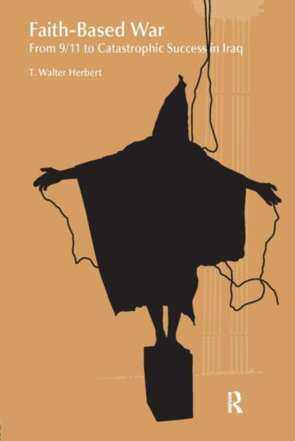 Book cover of: Faith-Based War. By: T. Walter Herbert