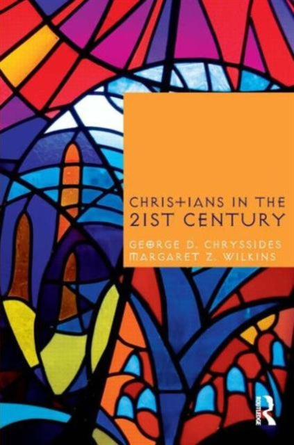Book cover of: Christians in the Twenty-First Century. By: George D. Chryssides