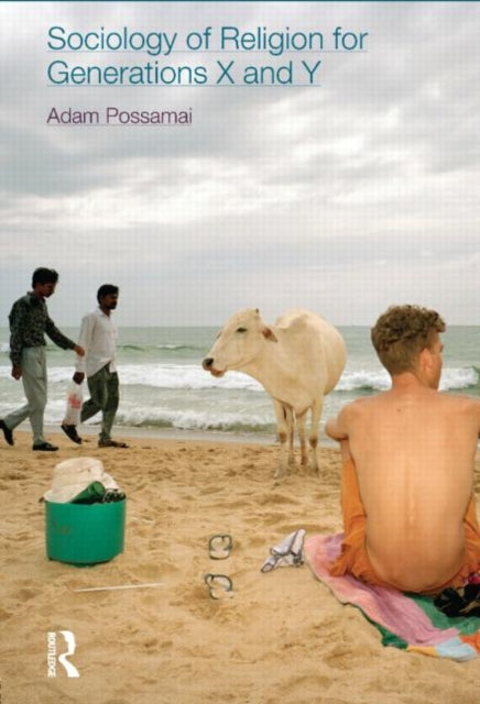 Book cover of: Sociology of Religion for Generations X and Y. By: Adam Possamai