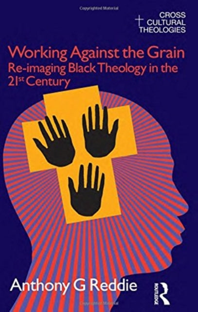 Book cover of: Working Against the Grain. By: Anthony Reddie