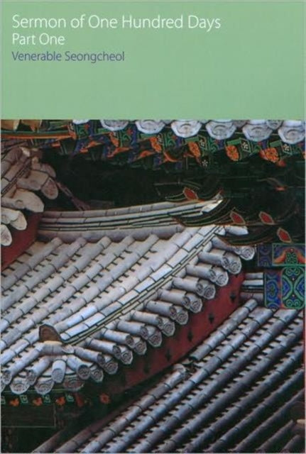 Book cover of: Sermon of One Hundred Days. By: Sŏngchʻŏl Sŏnsa.