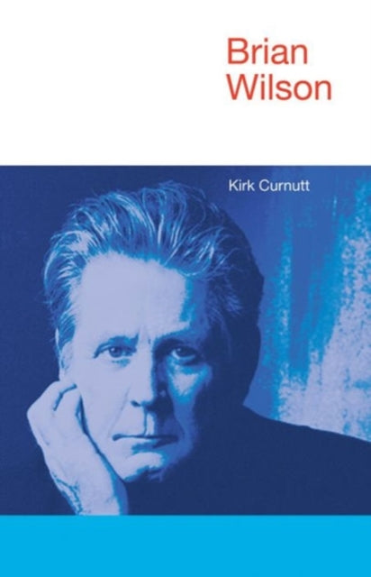 Book cover of: Brian Wilson. By: Kirk Curnutt