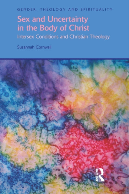 Book cover of: Sex and Uncertainty in the Body of Christ