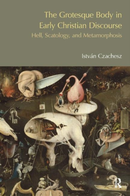 Book cover of: Grotesque Body in Early Christian Discourse
