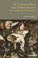 Book cover of: Grotesque Body in Early Christian Discourse