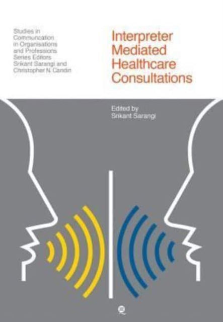 Book cover of: Interpreter-Mediated Healthcare Communication. By: Srikant Sarangi