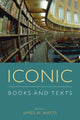 Book cover of: Iconic Books and Texts. By: James W. Watts