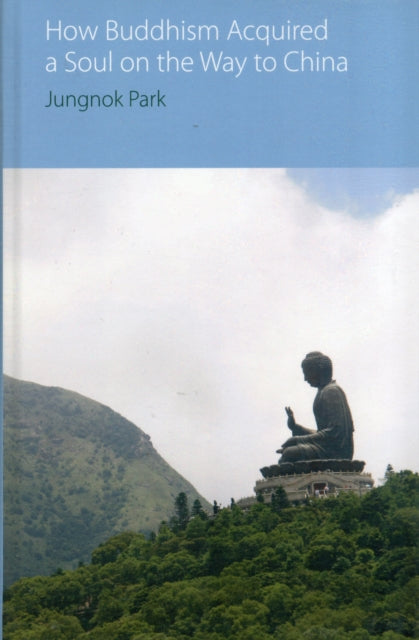 Book cover of: How Buddhism Acquired a Soul on the Way to China. By: Jungnok Park