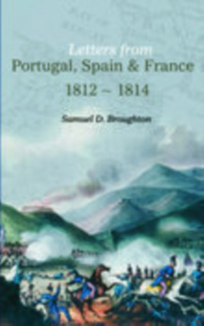 Book cover of: Letters from Portugal, Spain and France. By: Samuel D. Broughton