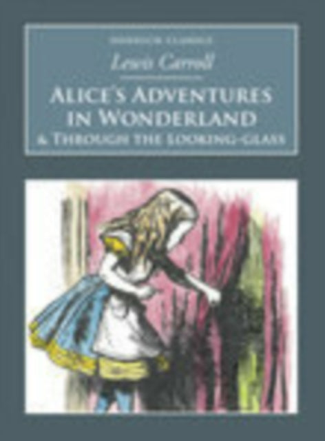 Book cover of: Alice's Adventures in Wonderland and Through the Looking-Glass. By: Lewis Carroll