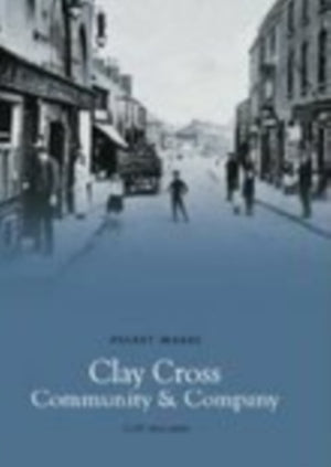 Clay Cross Community and Company: Pocket Images