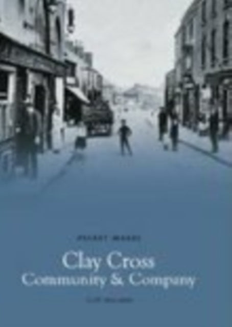 Clay Cross Community and Company: Pocket Images