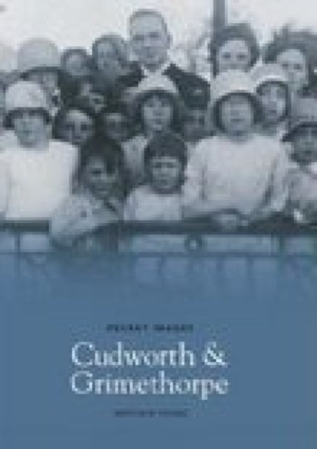 Book cover of: Cudworth and Grimethorpe. By: Young, Matthew.