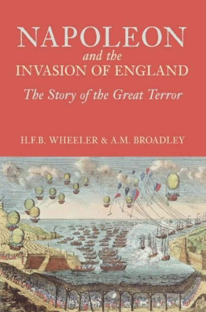 Book cover of: Napoleon and the Invasion of England. By: A. M. Broadley