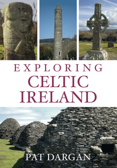 Book cover of: Exploring Celtic Ireland. By: Pat Dargan
