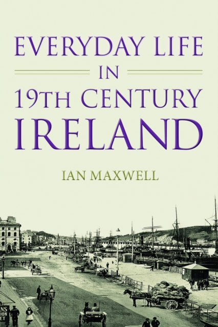 Book cover of: Everyday Life in 19th Century Ireland