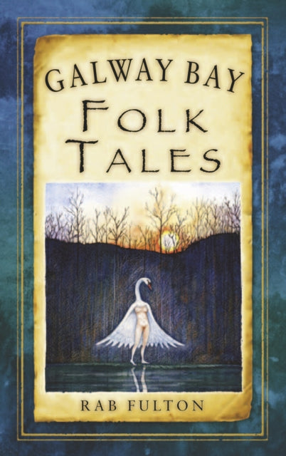 Book cover of: Galway Bay Folk Tales. By: Fulton