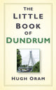 Book cover of: Little Book of Dundrum. By: Hugh Oram