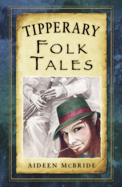 Book cover of: Tipperary Folk Tales. By: Aideen McBride