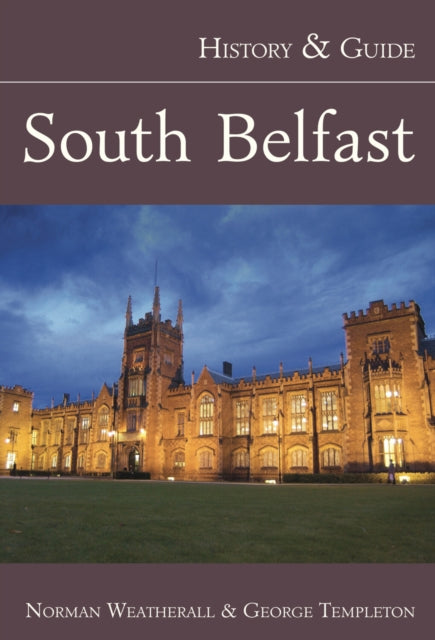 Book cover of: South Belfast: History and Guide. By: Norman Weatherall