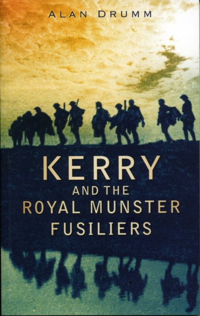 Book cover of: Kerry and the Royal Munster Fusiliers. By: Alan Drumm