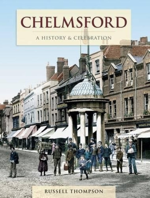 Book cover of: Chelmsford - A History And Celebration