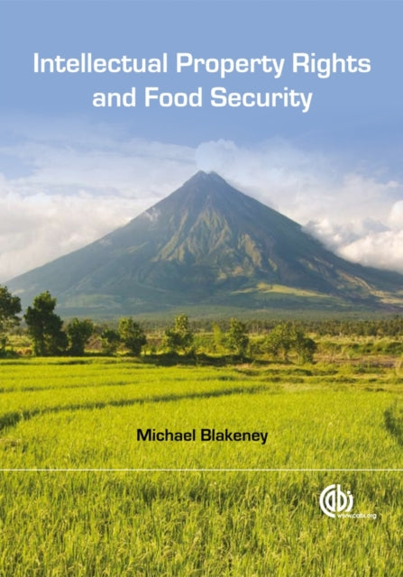 Book cover of: Intellectual Property Rights and Food Security. By: Michael Blakeney