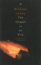 Book cover of: Chapel is on Fire. By: Michael Levey