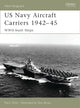 Book cover of: US Navy Aircraft Carriers 1939-45. By: Mark Stille