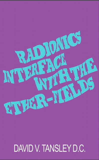 Book cover of: Radionics Interface With The Ether-Fields. By: David Tansley