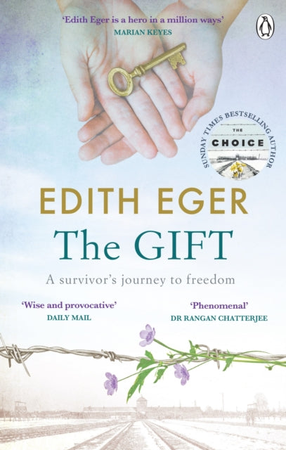 Gift, A survivor’s journey to freedom 9781846046285 Edith Eger