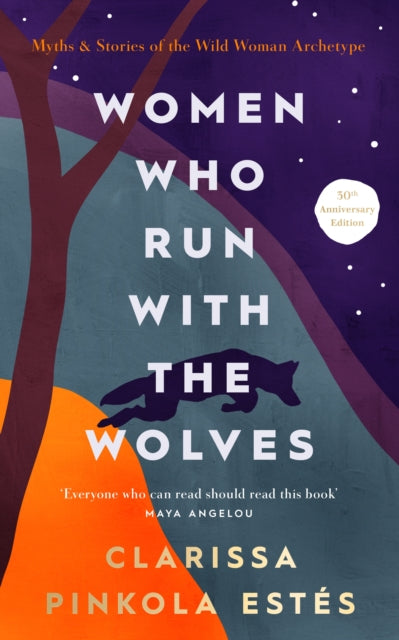 Women Who Run With The Wolves, 30th Anniversary Edition 9781846047008 Clarissa Pinkola Estes