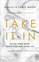 Book cover of: Take It In. By: Giselle La Pompe-Moore
