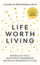 Book cover of: Life Worth Living. By: Miroslav Volf