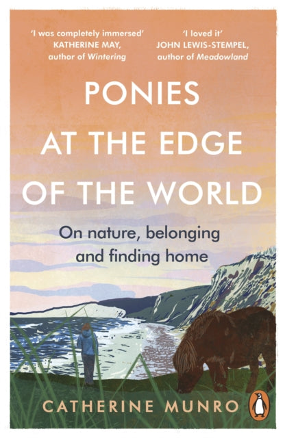 Ponies At The Edge Of The World, On nature, belonging and finding home 9781846047275 Catherine Munro