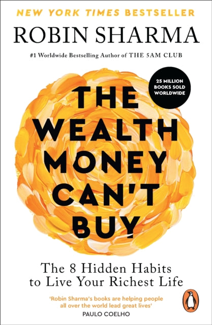 Wealth Money Can't Buy, The 8 Hidden Habits to Live Your Richest Life 9781846048593 Robin Sharma